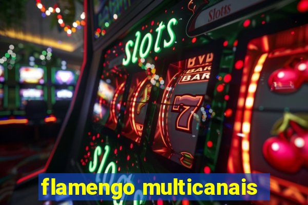 flamengo multicanais